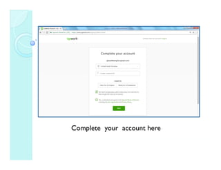 Complete your account here
 