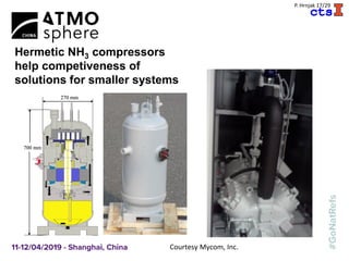 A
P. Hrnjak 17/29
Hermetic NH3 compressors
help competiveness of
solutions for smaller systems
700 mm
270 mm
700 mm
270 mm
700 mm
270 mm
Courtesy Mycom, Inc.
 