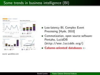 Some trends in business intelligence (BI)




                                Low-latency BI, Complex Event
              ...