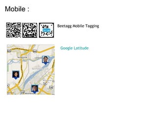 Mobile :  Beetagg Mobile Tagging  Google Latitude  