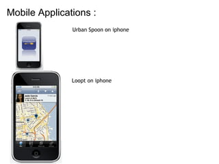 Mobile Applications : Loopt on iphone  Urban Spoon on iphone  