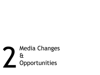 2 Media Changes & Opportunities 