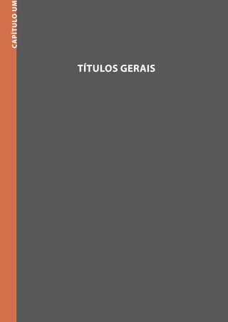 capítulo UM




              TíTULOS GERais
 