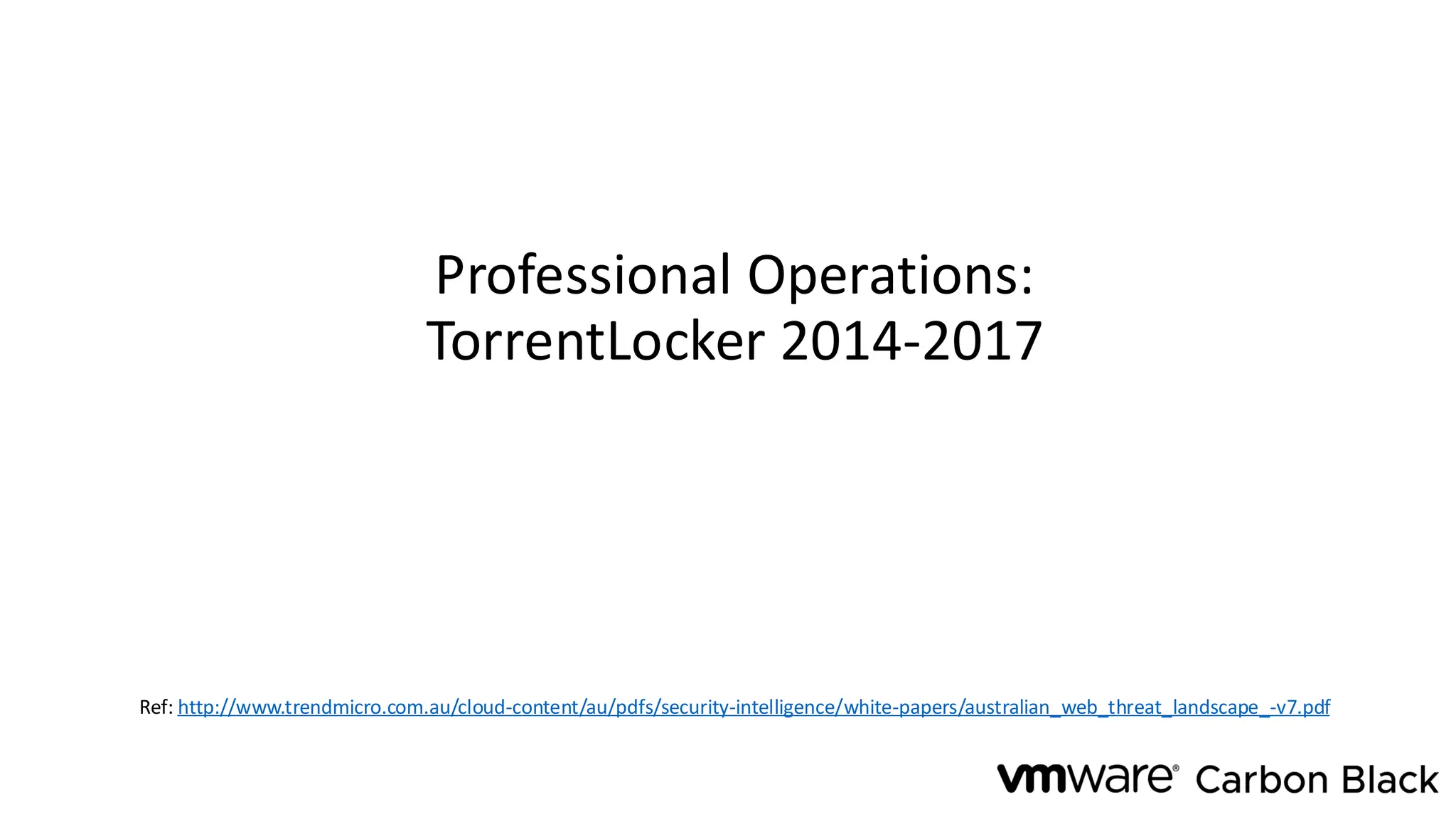 Professional Operations:
TorrentLocker 2014-2017
Ref: http://www.trendmicro.com.au/cloud-content/au/pdfs/security-intelligence/white-papers/australian_web_threat_landscape_-v7.pdf
 