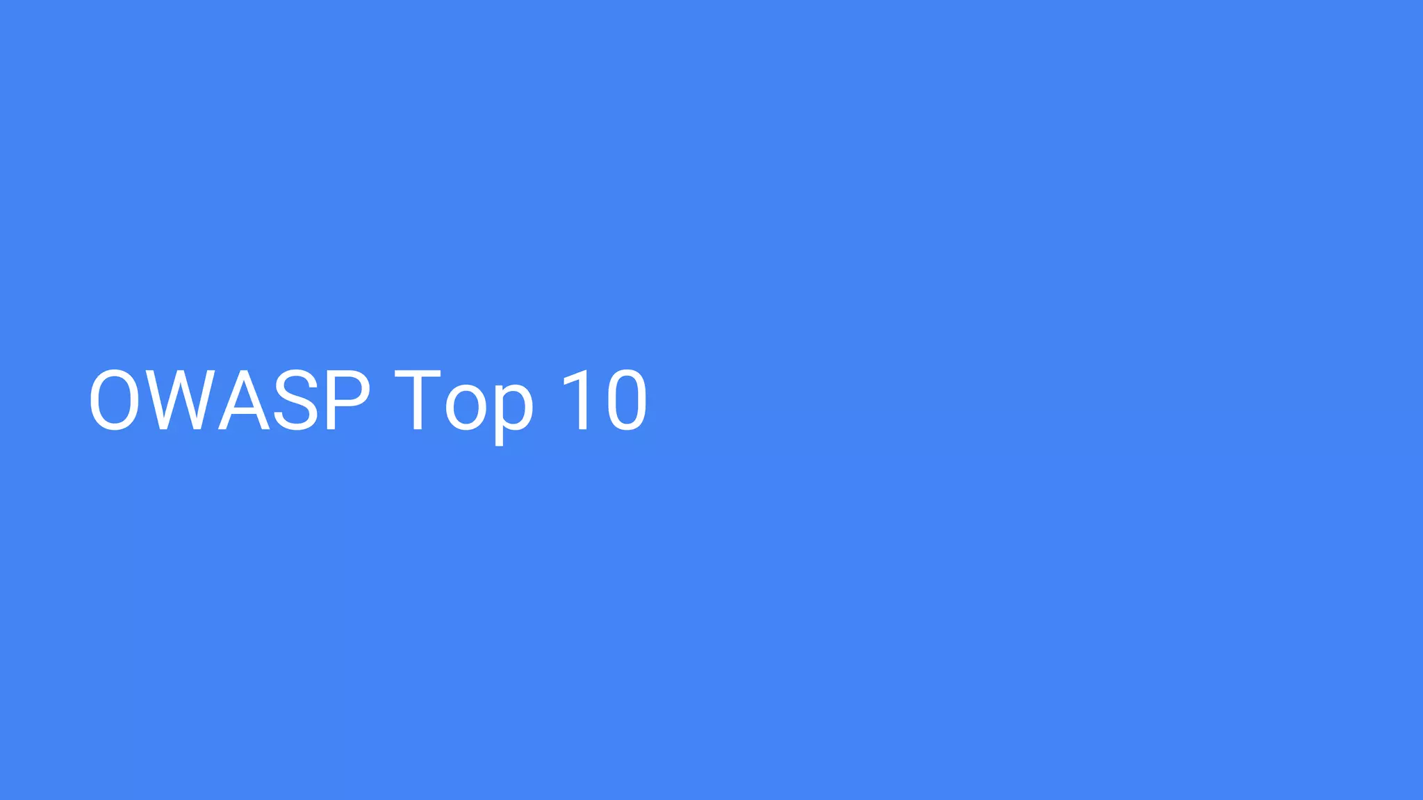 OWASP Top 10
 