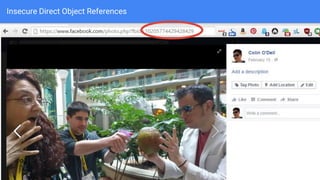 Insecure Direct Object References
 