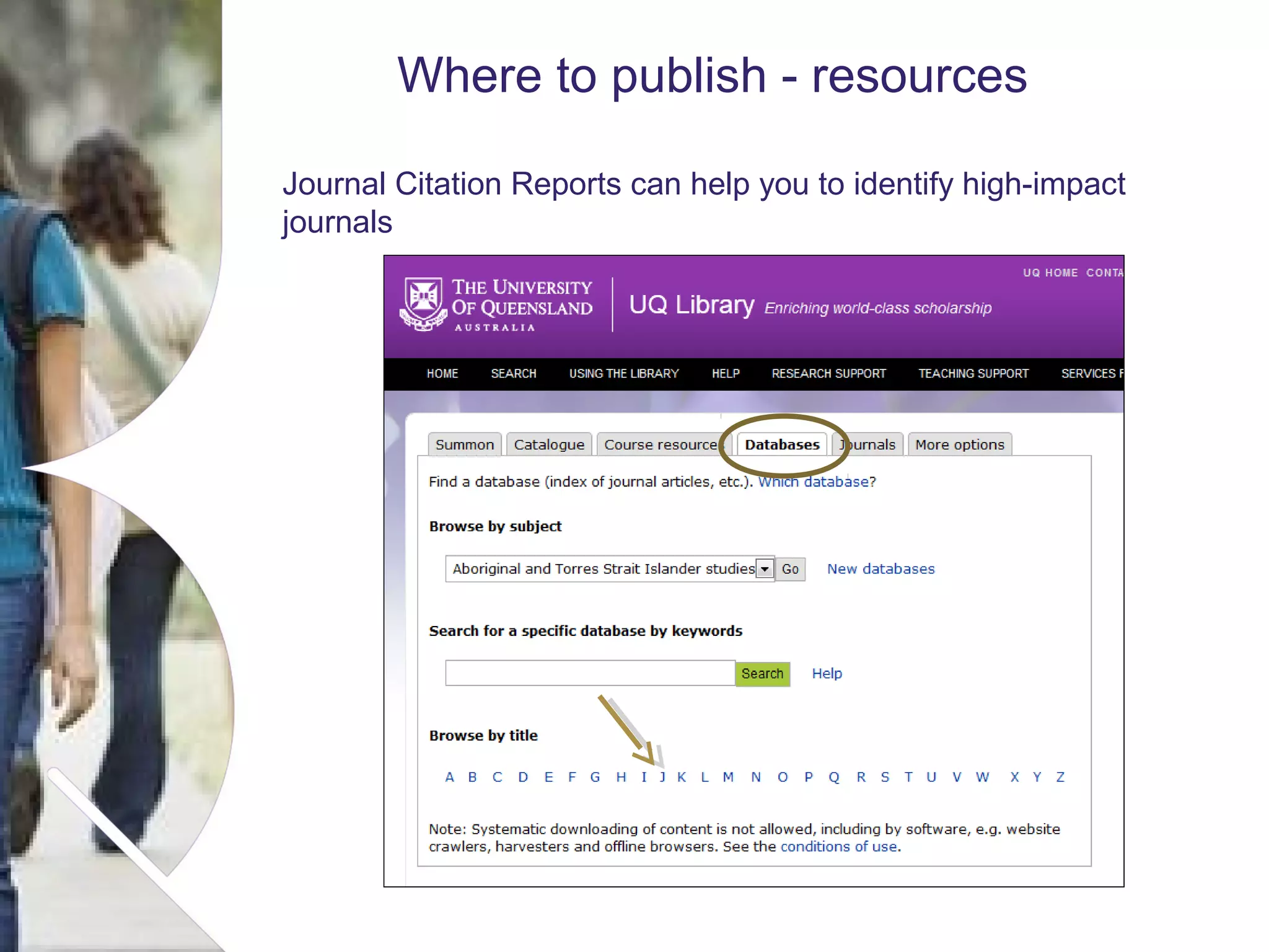Where to publish - resources
Journal Citation Reports can help you to identify high-impact
journals

Name of presentation Month 2008

 