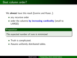 Best column order?


  We almost have this result [Lemire and Kaser, ]:
      any recursive order
      order the columns ...