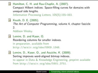 Compressing column-oriented indexes Slide 34
