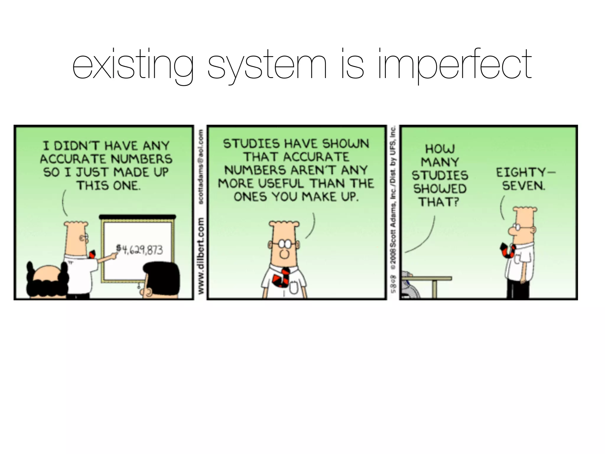 existing system is imperfect
 