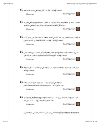 UQU2020.com                                                    http://storify.com/bajammal/uqu2020/embed?




              “     22 days ago
                                          #UQU #UQU2020
                                                          Sohail Bajammal




              “     22 days ago
                                                 #UQU2020
                                                          Sohail Bajammal




              “     22 days ago
                                      "            "
                                          #UQU #UQU2020
                                                          Sohail Bajammal




              “     21 days ago
                                                 @uqumrc
                                   @abdulelahnuqali #UQU2020
                                                          Sohail Bajammal




              “   #UQU2020
                    21 days ago                           Sohail Bajammal




              “   youtube.com/watch?v=AGybbn... #UQU2020
                    21 days ago                           Sohail Bajammal




              “   @Emad_Kalantan


                    21 days ago
                                     #UQU2020
                                                          Sohail Bajammal




                                                    @NayefDajim Research



13 of 32                                                                                20/01/12 8:50 PM
 