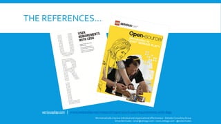 THE REFERENCES… 
seriousplay.com | 
www.webatelier.net/research/reports/url-user-requirements-with-lego 
We dramatically improve individual and organizational effectiveness - ZettaGo Consulting Group 
Omar Bermudez - omar@zettago.com – www.zettago.com -@ocbermudez 
 