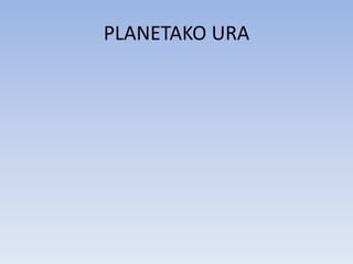 PLANETAKO URA
 