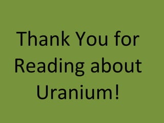 Thank You for Reading about Uranium! 