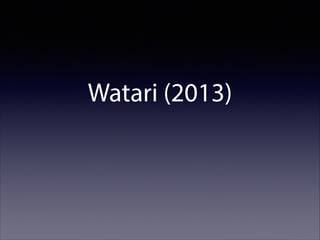 Watari (2013)

 