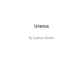 Uranus By Sydney Beeler 
