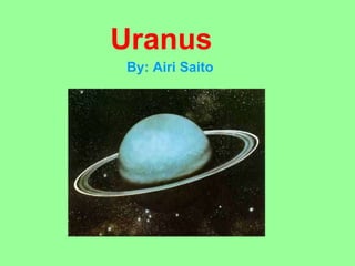 Uranus By: Airi Saito 