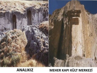 ANALIKIZ MEHER KAPI KÜLT MERKEZİ
 