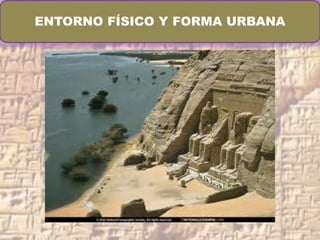 ENTORNO FÍSICO Y FORMA URBANA
 
