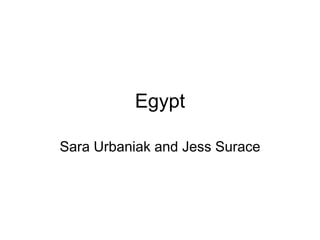 Egypt
Sara Urbaniak and Jess Surace
 