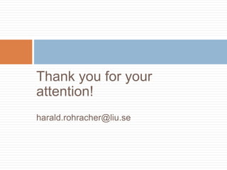 Thank you for your
attention!
harald.rohracher@liu.se

 
