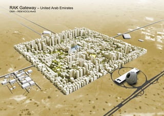 RAK Gateway – United Arab Emirates
OMA – REM KOOLHAAS
 