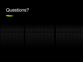 Questions? 