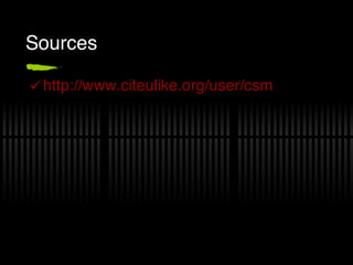 Sources http://www. citeulike . org/user/csm 