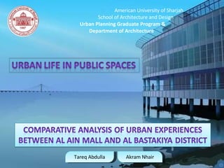 Tareq Abdulla Akram Nhair American University of Sharjah   School of Architecture and Design   Urban Planning Graduate Program &   Department of Architecture   