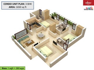 Note: 1 sqft = .093 sqm
CONDO UNIT PLAN: 3 BHK
AREA: 1650 sq ft
 