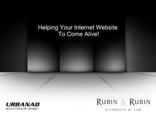 Helping Your Internet Website  To Come Alive! 