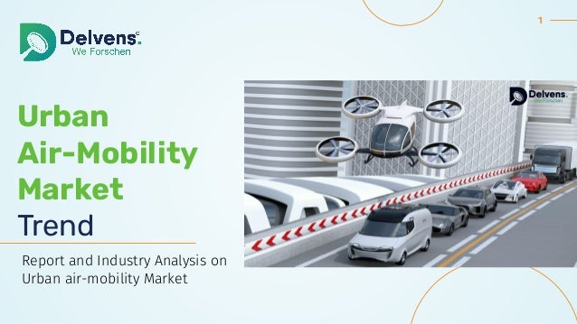 1
Urban
Air-Mobility
Market
Trend
Report and Industry Analysis on
Urban air-mobility Market
 