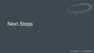 31
@urbanairship #ContentMarketing
@urbanairship #ContentMarketing
Next Steps
 