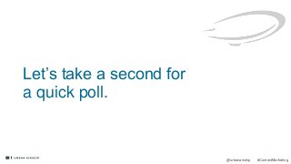 33
@urbanairship #ContentMarketing
Let’s take a second for
a quick poll.
 
