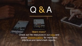 34
@urbanairship #ContentMarketing
Q&A
Luke, we need a
slide here that we
can sit on while we
have Q&A. Also
add: “Want more?
Check out the
online resources in
our Content
Library for more
best practice and
benchmark
resources.” in
smaller text on the
slide. Thx!
Q & A
Want more?
Check out the resources in our blog and
online Content Library for more best
practices and benchmark reports.
 