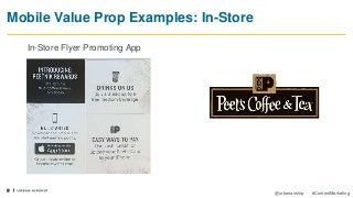 9
@urbanairship #ContentMarketing
Mobile Value Prop Examples: In-Store
In-Store Flyer Promoting App
 