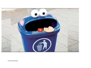 via cultural hacking 
 