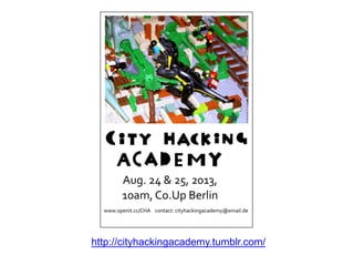 http://cityhackingacademy.tumblr.com/ 
 