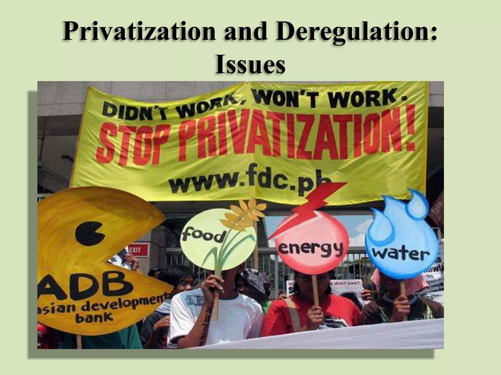 Privatization and Deregulation:
Issues

 