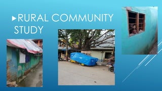 RURAL COMMUNITY
STUDY
 