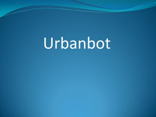 Urbanbot
 