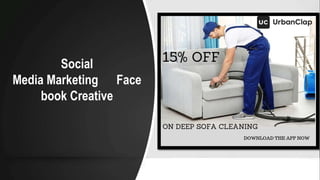 Social
Media Marketing Face
book Creative
 