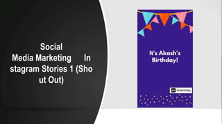 Social
Media Marketing In
stagram Stories 1 (Sho
ut Out)
 