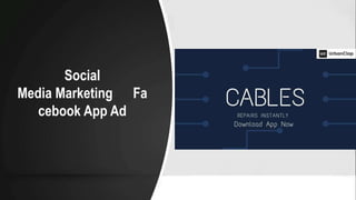 Social
Media Marketing Fa
cebook App Ad
 
