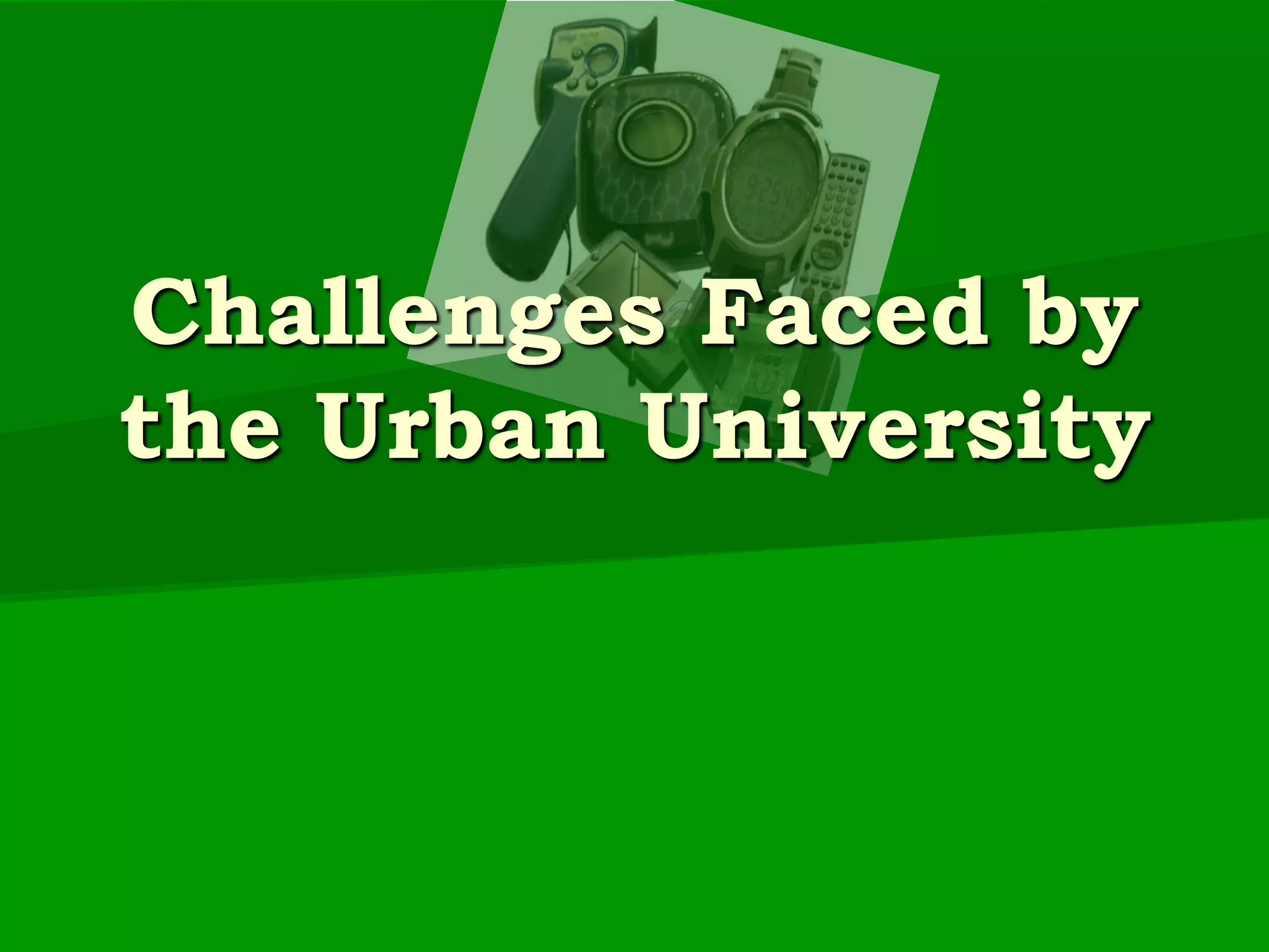Challenges Faced by the Urban University