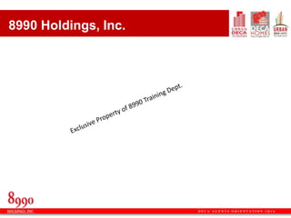 D E C A A G E N T S O R I E N T A T I O N 2 Q 1 6
8990 Holdings, Inc.
 