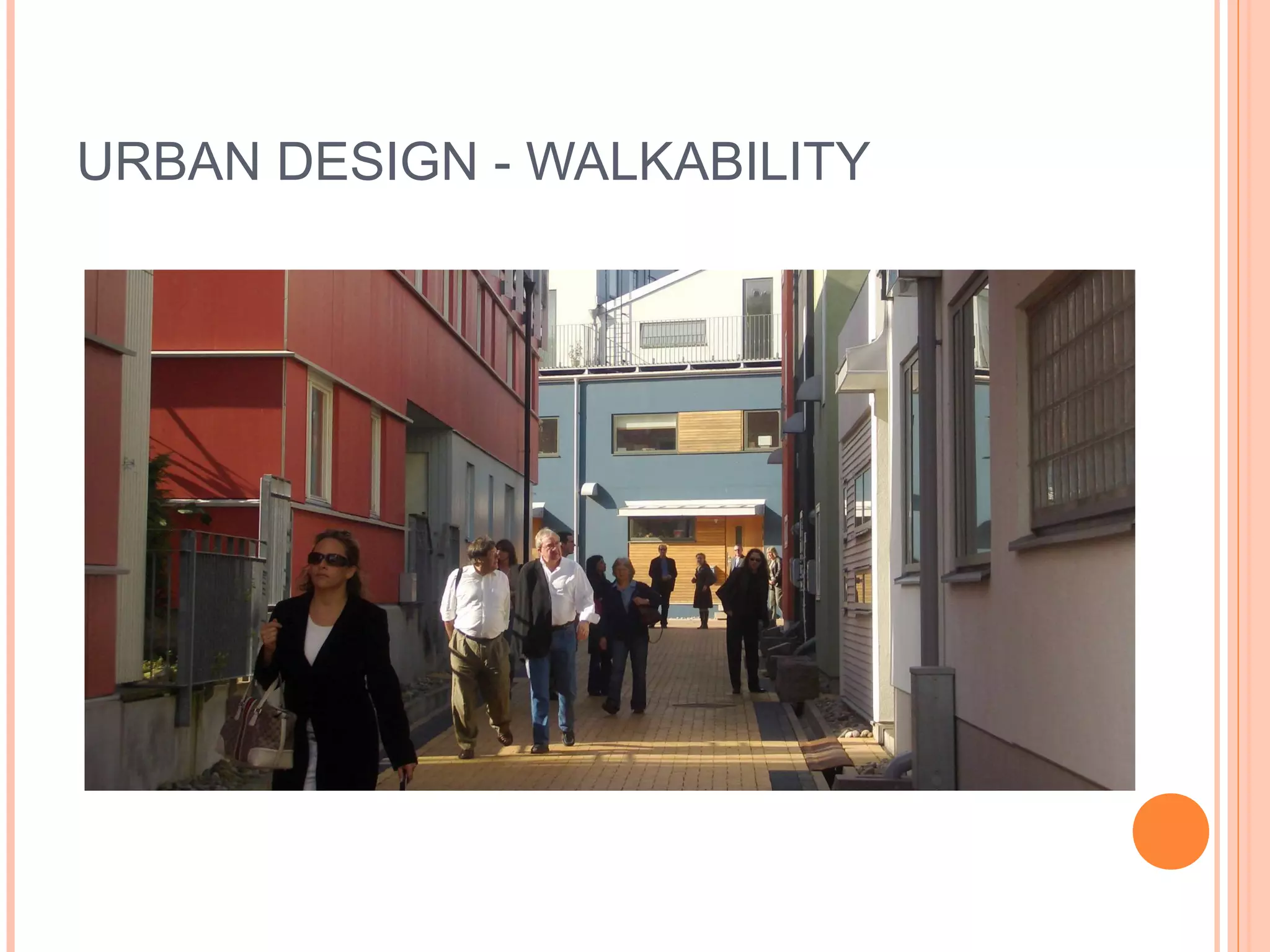 URBAN DESIGN - WALKABILITY
 