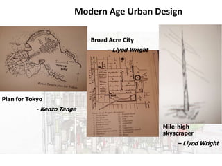 URBAN DESIGN
Modern Age Urban Design
 