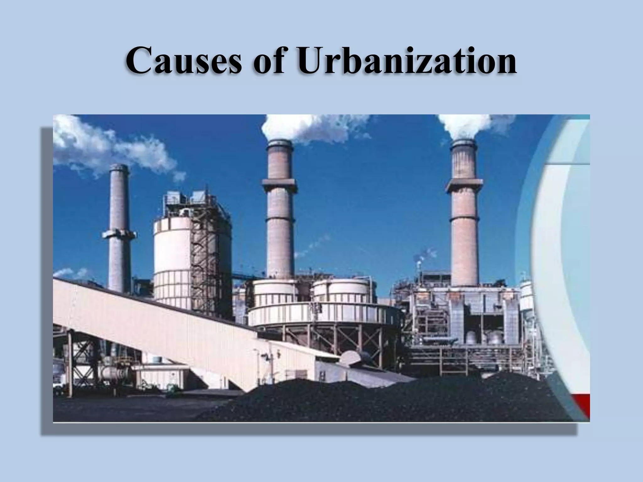 Causes of Urbanization

 