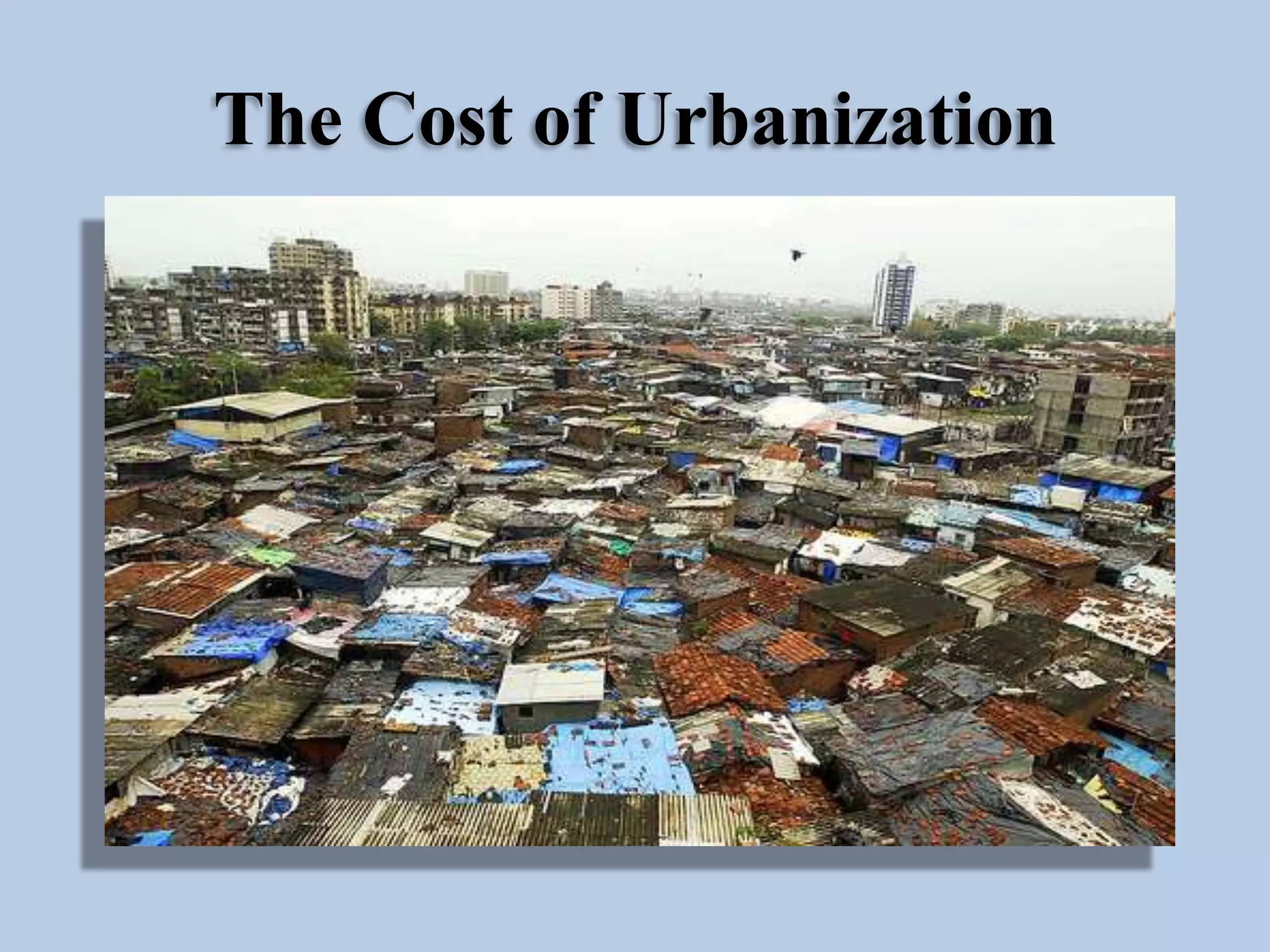 The Cost of Urbanization

 